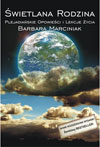 Świetlana Rodzina - Barbara Marciniak Świetlana Rodzina - Barbara Marciniak