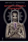 Spod ciemnej gwiazdy - Ilukowicz J�drzej