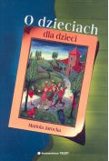 O dzieciach dla dzieci - Jarocka Mariola