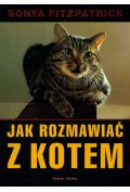 Jak rozmawia� z kotem - Fitzpatrick Sonya