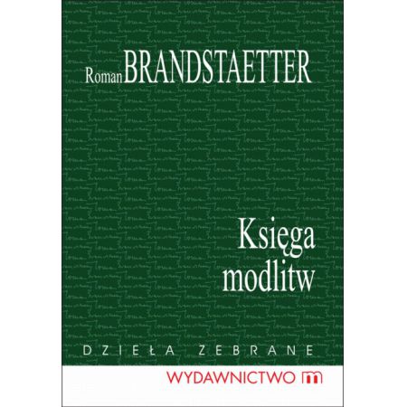 roman brandstaetter wiersze, ksi�ga, modlitw
