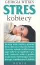 Stres kobiecy - Witkin Georgia