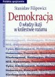 Demokracja O wladzy ludzi w swiecie rozumu - Filipowicz Stanislaw