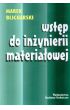 Wst�p do in�ynierii materia�owej - Blicharski Marek