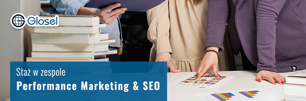 Staż w zespole Perfomance Marketing & SEO Staż w zespole Perfomance Marketing & SEO
