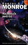 Najdalsza podr� - Robert A. Monroe