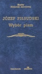 Wybór pism - Piłsudski Józef Wybór pism - Piłsudski Józef