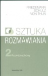 Sztuka rozmawiania Rozwój osobowy cz.2 - Thun Schulz Friedemann Sztuka rozmawiania Rozwój osobowy cz.2 - Thun Schulz Friedemann
