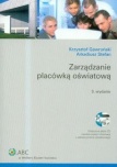 Zarządzanie placówką oświatową z płytą CD - Gawroński Krzysztof, Stefan Arkadiusz Zarządzanie placówką oświatową z płytą CD - Gawroński Krzysztof, Stefan Arkadiusz
