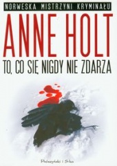 To co się nigdy nie zdarza - Holt Anne To co się nigdy nie zdarza - Holt Anne
