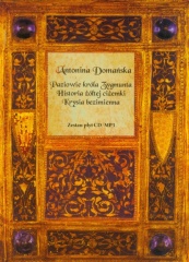 Paziowie króla Zygmunta / Historia żółtej ciżemki / Krysia bezimienna (Płyta CD) - Domańska Antonina Paziowie króla Zygmunta / Historia żółtej ciżemki / Krysia bezimienna (Płyta CD) - Domańska Antonina